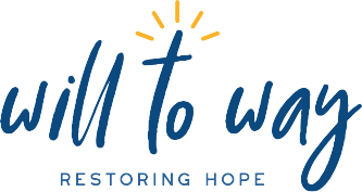 Will to Way — Restoring Hope